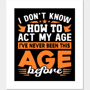 I've Never Been This Age Before Typography Funny Posters and Art